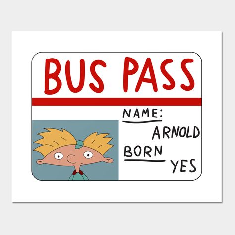 Arnold Bus Pass -- Choose from our vast selection of art prints and posters to match with your desired size to make the perfect print or poster. Pick your favorite: Movies, TV Shows, Art, and so much more! Available in mini, small, medium, large, and extra-large depending on the design. For men, women, and children. Perfect for decoration. Bus Pass, Hey Arnold, Inside Jokes, Danger Sign, To Do List, Sticker Design, Anime Boy, Preschool, Print Design