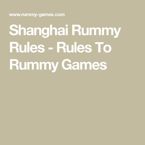 Shanghai Rummy Rules - Rules To Rummy Games Shanghai Card Game, Shanghai Card Game Rules, Shanghai Rummy Rules, Shanghai Rummy, Rummy Rules, Rummy Card Game, Redwork Patterns, Games To Play With Kids, Rummy Game