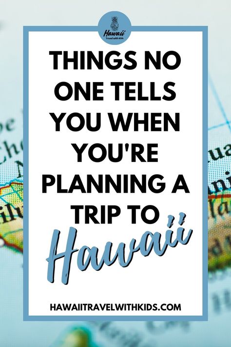 Image of a Hawaii map with text overlay that reads things no one tells you when you're planning a trip to Hawaii. Hawaii Savings Plan, Island Of Hawaii Things To Do, Best Hawaii Vacation, Best Time To Travel To Hawaii, Best Time To Visit Hawaii, Hawaii Itenary, Best Things To Do In Honolulu Hawaii, How To Dress For Hawaii Vacation, Hawaii Travel Tips