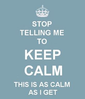 .. Keep Calm Funny, Keep Calm Signs, Keep Calm Posters, Keep Calm Quotes, Calm Quotes, Stay Calm, Describe Me, The Words, Keep Calm