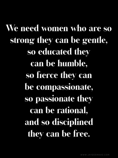 Humble Quotes Woman, Being Fierce Quotes Woman, Strong Soft Woman Quotes, Gentle Women Quotes, An Educated Woman Quotes, Nothing Is So Strong As Gentleness, Quotes On Gentleness, Stay Gentle Quotes, Humble Woman Quotes