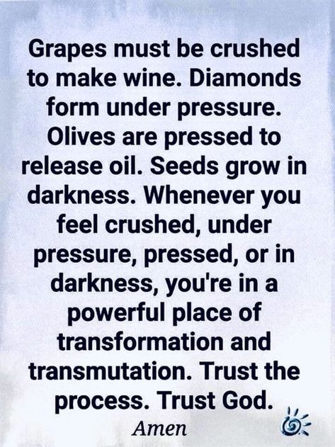 Grapes Must Be Crushed To Make Wine, Pressure Makes Diamonds Quotes, Grace Under Pressure, 10th Quotes, Quotes To Inspire, Prayer Quotes, Under Pressure, Scripture Quotes, Quotable Quotes