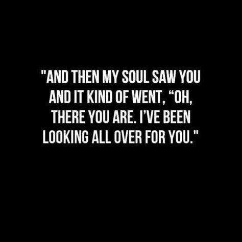 My whole life was spent searching for you. I’ll never let you go now that I have you Quotes Distance, Relationship Quotes For Him, Good Relationship Quotes, Soulmate Quotes, Cute Love Quotes For Him, I Love You Quotes, Best Love Quotes, Love Yourself Quotes, Cute Love Quotes