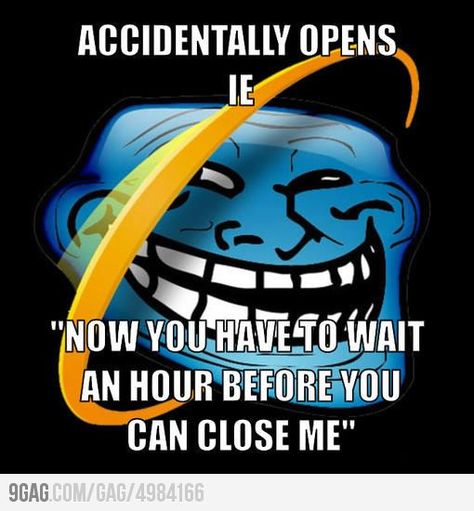 Internet Explorer Meme, Savage Jokes, Troll Meme, Pll Funny, Very Funny Memes, Laughing Jokes, Hilarious Humor, Bad Memes, Troll Face