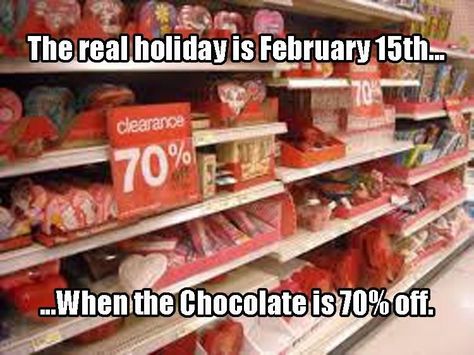 The Real Holiday Is February 15th When The Chocolate Is 70% Off funny lol humor valentines day funny valentines day quotes valentine's day quotes really funny memes humor memes february 15th pictures and images Valentines Day Sayings, Quotes Valentines Day, Valentines Memes, How To Be Single, Valentines Day Memes, Valentines Day Funny, Humor Mexicano, Funny Valentines Day Quotes, Valentine's Day Quotes