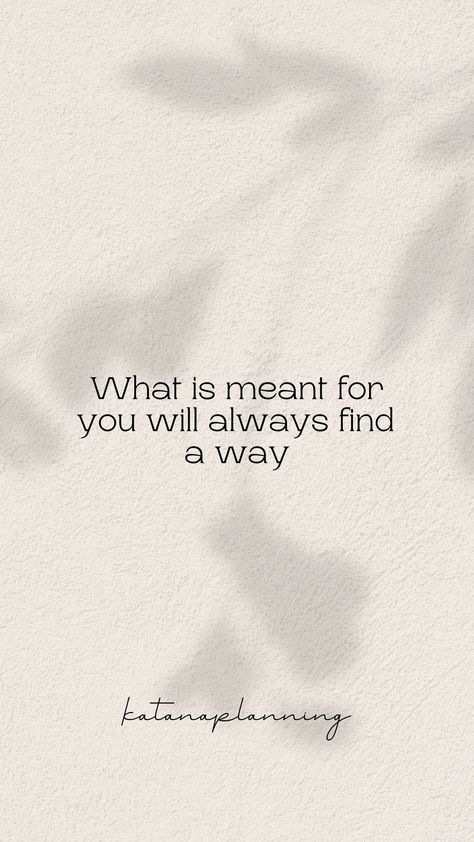 what is meant for you will always find a way quote What's Meant For You Quotes, Finding Yourself Quotes, Emoji For Instagram, Meant To Be Yours, Academic Motivation, Digital Templates, What Is Meant, Inspirational Quotes God, Positive Vibes Only