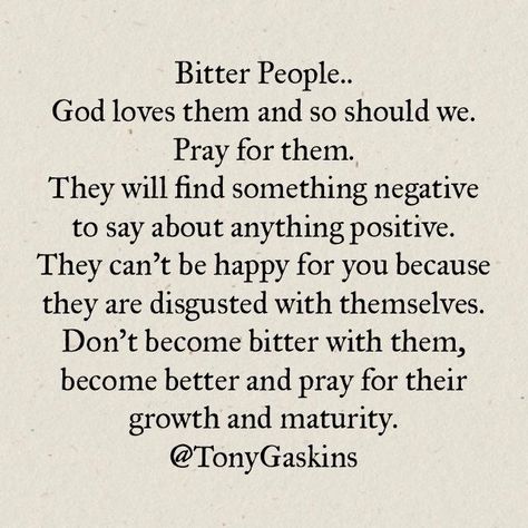 Matthew 5:44 (KJV) 44 ~ But I say unto you, Love your enemies, bless them that curse you, do good to them that hate you, and pray for them which despitefully use you, and persecute you; Bitter People, Tony Gaskins, Enemies Quotes, Jesus Peace, Pray For Them, Quotes People, Motivational Sayings, Negative People, Religious Quotes