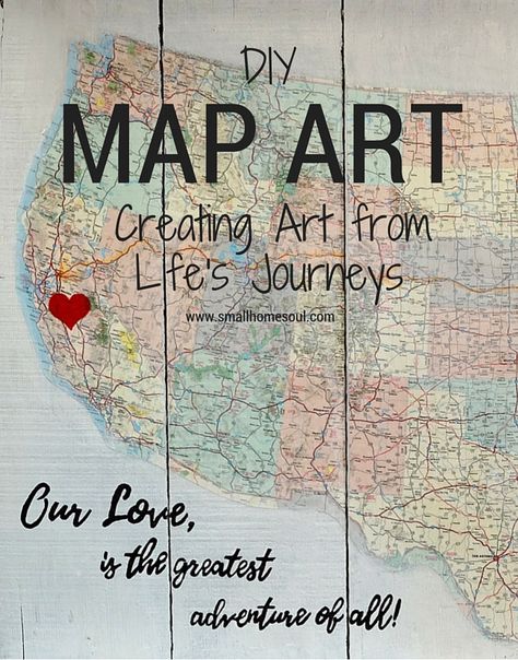 Make a personalized DIY Map Art project like this one with a map, a quote, and a few supplies with my easy to follow tutorial.  This map is special since it maps out one of the journeys in our married life….www.smallhomesoul.com Map Art Projects, Diy Map Art, Diy Map, My Map, Map Crafts, Diy Artwork, Cool Diy Projects, Small Home, Married Life