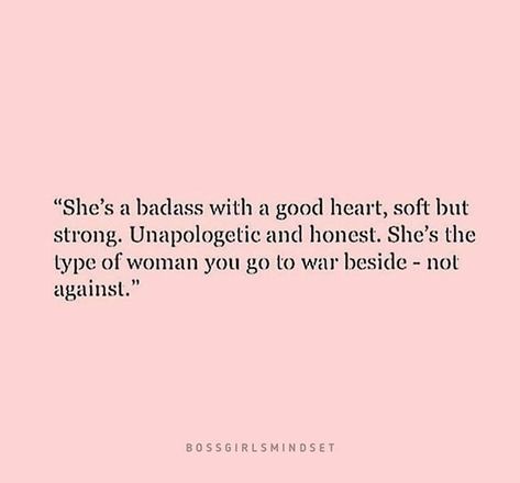 She's a badass with a good heart, soft but strong. Unapologetic and honest. She's the type of woman you go to war beside- not against. Quotes About A Strong Woman Beautiful, She Is Rare, You Fumbled Her, I’m A Good Woman Quotes, I Am A Brutally Soft Woman, Badass Women Quotes, Citation Instagram, Good Woman, Inspo Quotes