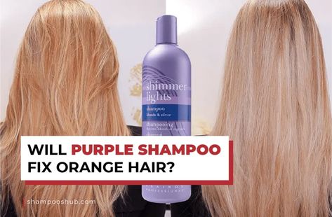 Will Purple Shampoo Fix Orange Hair? Fix Orange Hair, Tone Orange Hair, Light Orange Hair, Bright Orange Hair, Orange Hair Dye, Best Purple Shampoo, Hair Dye Shampoo, Brassy Hair, Dyed Hair Purple