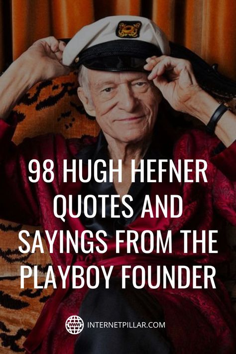 Hugh Hefner Quotes, Playboy Captions, Playboy Quotes, Hugh Hefner, Nick Miller, Impossible Dream, First Amendment, Helena Bonham, Bonham Carter