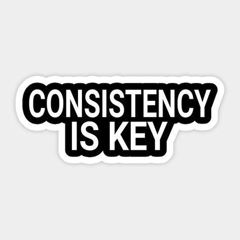 Be consistent and you'll be successful -- Choose from our vast selection of stickers to match with your favorite design to make the perfect customized sticker/decal. Perfect to put on water bottles, laptops, hard hats, and car windows. Everything from favorite TV show stickers to funny stickers. For men, women, boys, and girls. Career Stickers, Success Stickers, Mentor Of The Billion, Motivation Stickers, Islamic Stickers, Sticker Quotes, Funny Laptop Stickers, Motivational Stickers, Laptop Case Stickers