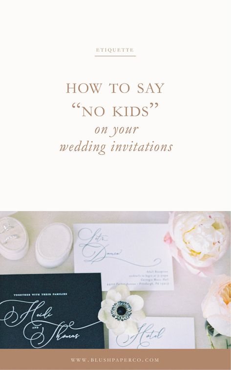 Couples are increasingly concerned about how to say “no kids” on their wedding invitations without offending anyone. Here's how you do it! #adultsonly #weddinginvitations #adultreception #nokidswedding #invitationwording #summerwedding Kid Free Wedding Wording, How To Say No Kids At Wedding On Invite, No Kids Wedding Invite Wording, Wedding Invitations Light Pink, Neutral Wedding Inspiration, How To Say No, Wedding Wording, Pink Weddings, Light Pink Wedding