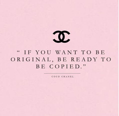 “if you want to be original, be ready to be copied.” Coco Chanel Fashion Quotes Coco Chanel, Estilo Gossip Girl, Fashion Quotes Inspirational, Chanel Quotes, Coco Chanel Quotes, Luxury Quotes, Be Original, Be Ready, Fashion Quotes