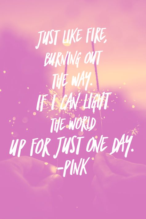 Just Like Fire Lyrics. Pink Lyrics. #playlist #music #myjams Pink Artist Singer Quotes, Pink Singer Quotes, Pink Singer Aesthetic, Pink Quotes Singer, P Nk Quotes, Girl Power Songs, Pink Lyrics, Pink Song Lyrics, Just Like Fire