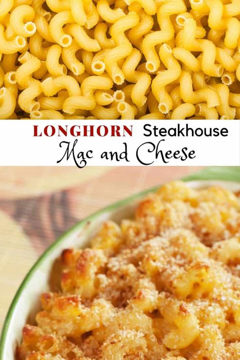 Longhorn Mac And Cheese, Longhorn Mac And Cheese Recipe, Steakhouse Mac And Cheese Recipe, Steakhouse Mac And Cheese, Longhorn Steakhouse Recipes, Copycat Longhorn, Steakhouse Recipes, Best Mac N Cheese Recipe, Longhorn Steakhouse