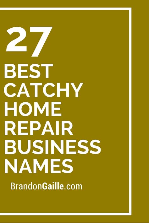 27 Best Catchy Home Repair Business Names Construction Names Ideas, Handyman Business Names, Find A Business Name, Art Painting Diy, Garden Beds Diy, Home Maintenance Tips, Handyman Business, Work Shops, Unique Business Names