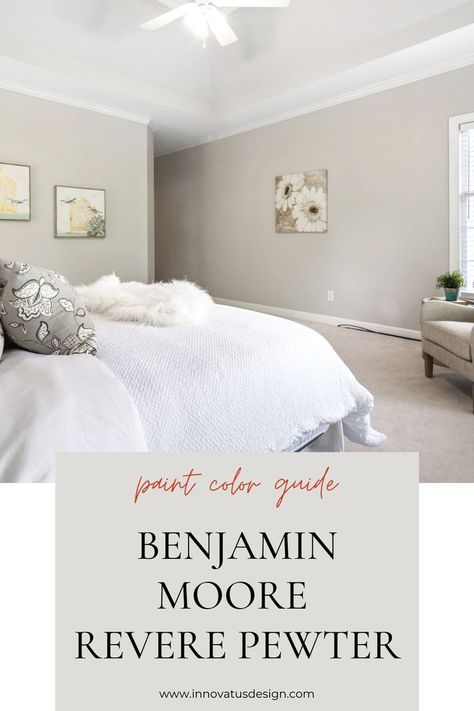 Dinning Room Paint Colors, Warm Gray Paint Color, Revere Pewter Bedroom, Revere Pewter Living Room, Benjamin Moore Paint Colors Gray, Bedroom Paint Schemes, Benjamin Moore Revere Pewter, Benjamin Moore Bedroom, Grey Bedroom Paint