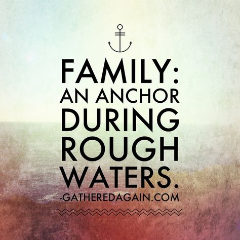 Family: An Anchor During Rough Waters. "At our worst moments, family is always there to throw us a life preserver." Best Family Quotes, Quotes Family, Daughter Love Quotes, Son Quotes, Daughter Quotes, Love My Family, Dad Quotes, Super Quotes, Trendy Quotes