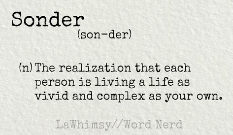 Sonder is another absolutely gorgeous word created by The Dictionary of Obscure Sorrows. Sonder is a term that describes a complex experience of the human condition, thus it’s rather tricky t… What If Tattoo Words, Unique Words To Describe A Person, Sonder Tattoo Meaning, Sonder Tattoo Fonts, Sonder Meaning, Sonder Tattoo Design, Sonder Tattoo Ideas, Sonder Aesthetic, Brent Faiyaz Tattoo Ideas