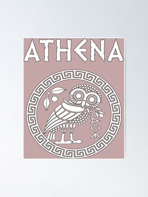 "Athena Greek Goddess of Wisdom and War Athenian Owl Symbol" Poster by CraftCZ | Redbubble Athena Symbolism, Athens Symbol, Athena Poster, Athena Symbol, Wisdom Tattoo, Owl Symbol, Athena Greek Goddess, Athena Goddess Of Wisdom, Athena Tattoo