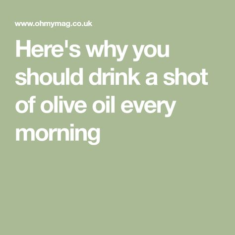 Here's why you should drink a shot of olive oil every morning Health Benefits Of Drinking Olive Oil, Morning Health Shots, Benefits Of Olive Oil Shots, Olive Oil Shots, Drinking Olive Oil, Lemon Shots, Olive Oil Benefits, Olive Juice, Email Subject Lines