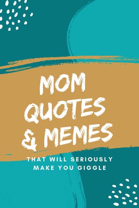 Hilarious Mom Quotes & Memes that Will Seriously Make You Giggle https://www.momalot.com/hilarious-mom-quotes-memes-that-will-seriously-make-you-giggle-2/ Mothers Quotes Funny, Mom Humor Truths, Momma Quotes, Busy Mom Quotes, Motherhood Quotes Funny, Best Mom Quotes, Working Mom Quotes, Mom Truth, Selfie Quotes