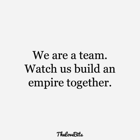 Team Love Quotes, Quotes About Couples Being A Team, Marry Me Quotes For Him, You And Me Quotes Couples, Family Team Quotes, We Are A Team Quotes Love, Marrying Quotes, Married Quotes Love, New Couple Quotes