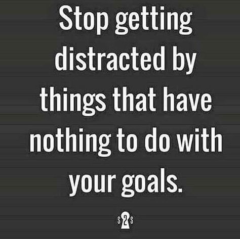 Stop getting distracted Distracted Quotes, Stop Getting Distracted, Distraction Quotes, Life Goals Quotes, Focus Quotes, Goal Quotes, Trendy Quotes, Writing Community, A Quote