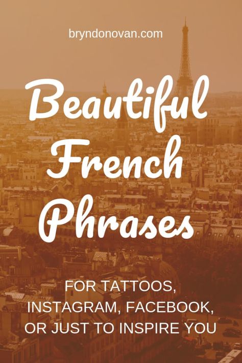 Beautiful French Phrases About Love and Life for Tattoos, Instagram, Facebook…or Just to Inspire You – Bryn Donovan #inspirational sayings #motivational quotes #ink Strength In French Tattoo, French Life Quotes, Daily French Phrases, France Quotes French Phrases Beautiful, French Sayings Aesthetic, Quotes In French Meaningful, French Phrases Tattoo, Cute French Phrases, French Sayings Quotes