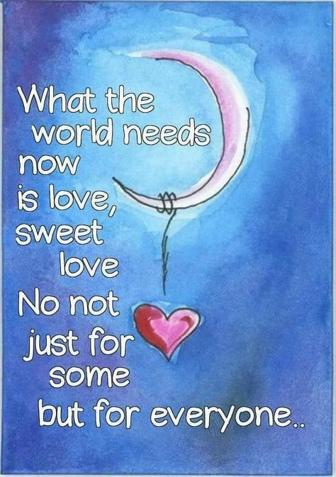 What the world needs now is love, sweet love love love images inspirational love quotes love pic sweet love images Sweet Love Pictures, Need Love Quotes, Thinking Of You Quotes, Happy Birthday Greetings Friends, Joy Of The Lord, Sweet Love, Real Life Quotes, Inspirational Thoughts, Meaningful Words