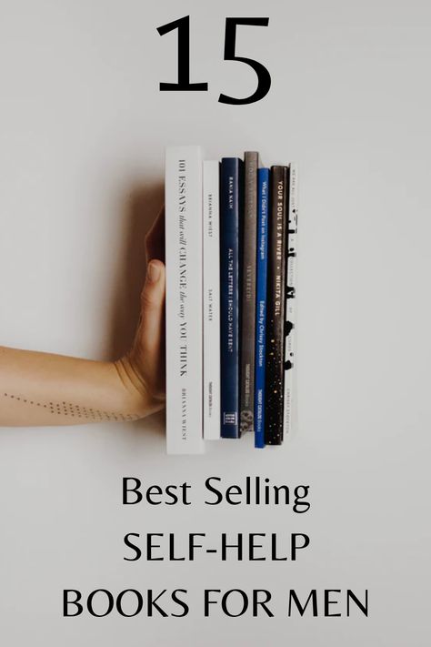 15 Bestselling Self-Help Books for Men Check Out The Bestselling Self-Help Books for Men #mensbooks #books #booksformen #businessbooks Self Improvement Books, Books For Men, Best Books For Men, Self Love Books, Books To Read Before You Die, Empowering Books, Best Self Help Books, Healing Books, Improvement Books