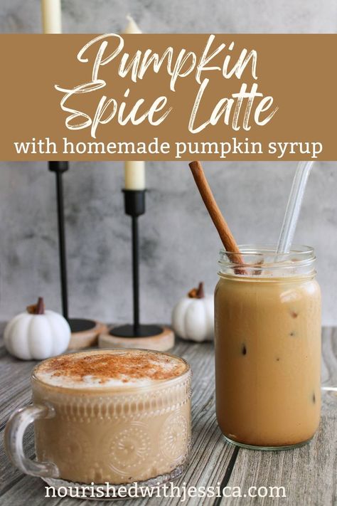 Homemade Pumpkin Spice Latte - Naturally Sweetened - Nourished with Jessica Pumpkin Spice Iced Latte, Pumpkin Spice Iced Coffee, Pumpkin Latte Recipe, Iced Pumpkin Spice Latte, Homemade Pumpkin Spice Latte, Pumpkin Syrup, Pumpkin Spiced Latte Recipe, Kitchen Staples, Pumpkin Spice Recipe