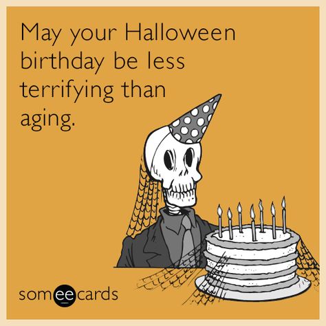 May your Halloween birthday be less terrifying than aging. Halloween Birthday Quotes, Happy Birthday Halloween, Happy Birthday Friendship, Inspirational Birthday Wishes, Happy Birthday For Her, Happy Birthday Typography, Birthday Typography, Happy Birthday Best Friend, Happy Birthday Greetings Friends