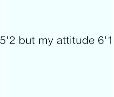 Well, I’m only 5ft... Short People Problems, Short Girl Problems, Girl Truths, Short Person, My Attitude, Short People, Sassy Girl, Quotes Short, Super Quotes