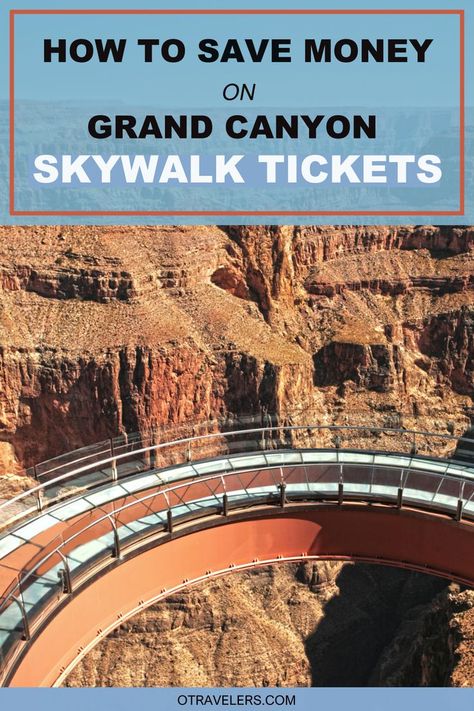 View of the Grand Canyon West Rim and Grand Canyon Skywalk. Text says "How to Save Money on Grand Canyon Skywalk Tickets" Grand Cayon, Grand Canyon Skywalk, Grand Canyon West Rim, Grand Canyon West, Visiting The Grand Canyon, Trip To Grand Canyon, Sky Walk, Sky Bridge, Grand Canyon Arizona