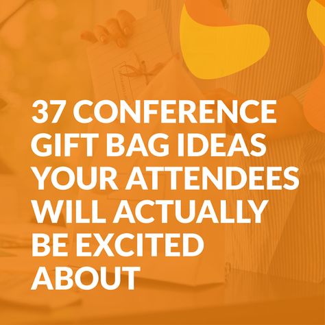 37 Conference Gift Bag Ideas Your Attendees Will Actually Be Excited About | EventMobi Meeting Giveaway Ideas, Event Gifts Ideas, Conference Bags Ideas, Conference Welcome Bags, Conference Goodie Bag Ideas, Corporate Gift Bags Ideas, Conference Swag Bag Ideas, Corporate Swag Bag Ideas, Conference Giveaways Ideas