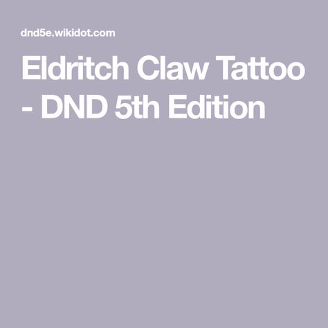 Dnd Eldritch, Eldritch Tattoo, Claw Tattoo, Dnd 5, Magic Tattoo, Dnd Ideas, Body Mods, Tattoos