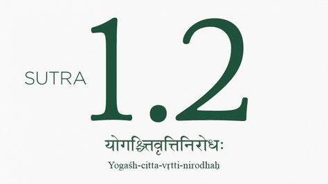 Yoga Sutra 1.2 | Yoga International Tattoo Yoga, Yoga Sutra, 8 Limbs Of Yoga, Yoga Sutras, Ashtanga Yoga, Pranayama, Yoga Class, The Mind, The Process