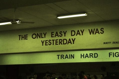 "The only easy day was yesterday." US Navy Seals The Only Easy Day Was Yesterday, Us Navy Seals Training, Esther Aesthetic, Navy Seal Tattoos, Navy Seals Quotes, Seal Quotes, Navy Seal Training, Navy Pilot, Classroom Motivation