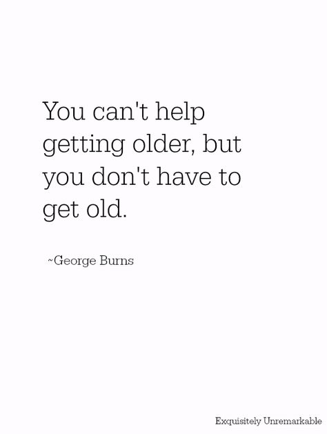 Exercise Will Keep You Young Getting Older Quotes Women Birthday, Getting Older Quotes Women, Stay Young Quotes, Getting Old Quotes, Older Quotes, Getting Older Quotes, Getting Older Humor, Young Quotes, Sales Skills