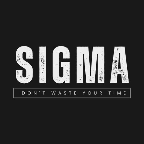 Check out this awesome 'Sigma' design on @TeePublic! Sigma Poster, Sigma Profile, Sigma Wallpaper, Sigma Woman, Sigma Symbol, Sigma Photo, Classy Wallpaper, Meme Random, Dark Black Wallpaper