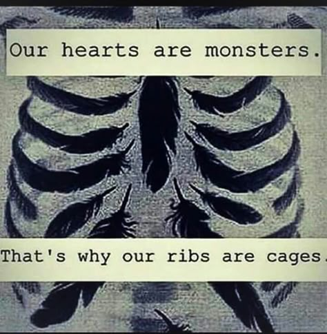 Our hearts are monsters... Motiverende Quotes, Moving On Quotes, Super Quotes, Trendy Quotes, New Quotes, Deep Thought Quotes, Quotes About Strength, Pretty Quotes, Thoughts Quotes