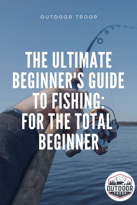 The Ultimate Beginner’s Guide to Fishing for the Total Beginner – Outdoor Troop Carp Fishing Tips, Fishing Waders, Fishing For Beginners, Walleye Fishing, Fishing Techniques, Crappie Fishing, Night Fishing, Fishing Quotes, Salmon Fishing