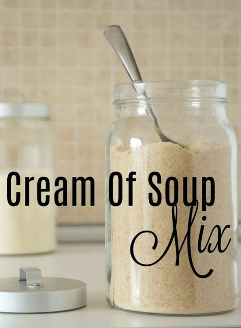 Homemade Cream Of Soup, Cream Of Soup Mix Recipe, Cream Of Soup, Dry Soup Mix, Homemade Dry Mixes, Favorite Casseroles, Condensed Soup, Homemade Pantry, Diy Spices