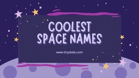 Tinydale Themed Names, Galaxy Names, Names For Babies, Space Names, Planet System, Orion Constellation, Greek Names, Outer Space Theme, Gender Neutral Names