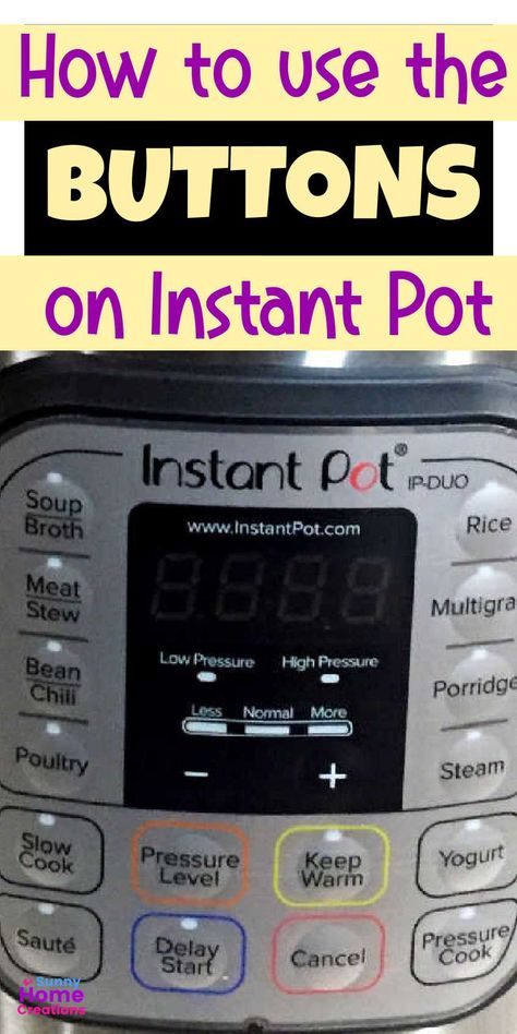 Top says "How to use the buttons on an Instant Pot" on top, closeup of Instant Pot buttons on the bottom. Instant Pot Directions, Instant Pot Instructions, How To Use Instant Pot, Instant Pot Recipes For Diabetics, Boston Button Recipes Instapot, Boston Button Recipes Instant Pot, Pressure Cooker Times, Instant Meals, Instant Pots