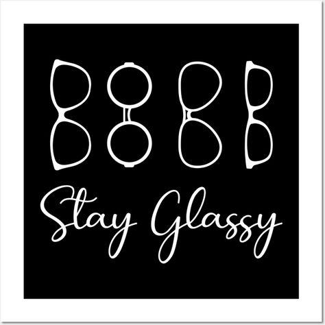 Stay Glassy Eye Doctor Optician Optometrist Optometry Student Opto Funny Eyeglasses T-Shirt -- Choose from our vast selection of art prints and posters to match with your desired size to make the perfect print or poster. Pick your favorite: Movies, TV Shows, Art, and so much more! Available in mini, small, medium, large, and extra-large depending on the design. For men, women, and children. Perfect for decoration. Eyeglasses Advertising Ideas, All Eyes On You, Specs Quotes, Optometry Art, Optical Office, Optometry Humor, Optometry Student, Optometry Education, Optician Marketing