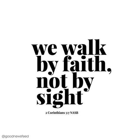 For We Walk By Faith Not By Sight, Walk By Faith Not By Sight, Faithful Quotes, Quotes For Dp, Helpful Quotes, Daily Bible Verses, Short Bible Verses, God Has A Plan, By Faith Not By Sight