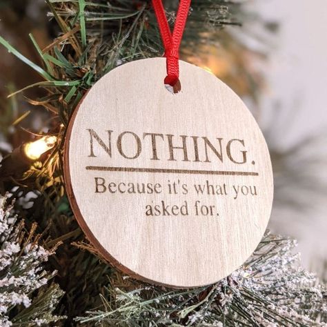 Wooden Ornament Ideas Cricut, Funny Engraving Ideas, Laser Engraved Ornament Ideas, Lazer Christmas Ideas, Wood Burning Gift Ideas Christmas, Lazer Engraver Ideas Christmas, Glowforge Christmas Projects To Sell, Cricut Engraving Ideas, Funny Christmas Ornament Sayings